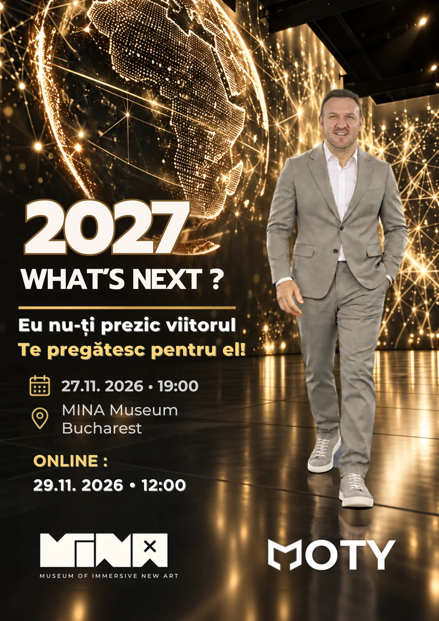Afișul What's Next 2027 cu Moty în sala MINA: Eu nu-ți prezic viitorul. Te pregătesc pentru el! 27.11.2026, ora 19:00, MINA Museum București. Online: 29.11.2026, ora 12:00.